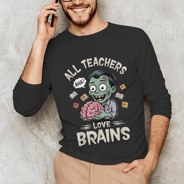 Teachers Love Brains Tee-Shirt Men Women Halloween Teacher Unisex Long Sleeve T-Shirt, funny gift