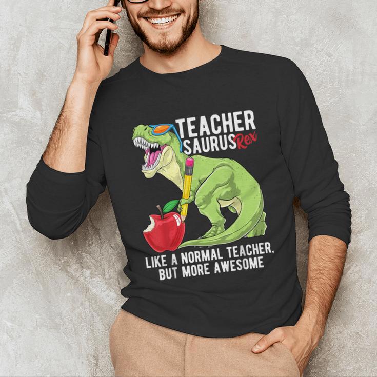 Teachersaurus Rex Dinosaur Like A Normal Teacher Saurus Unisex Long Sleeve T-Shirt, funny gift Teachersaurus Rex Dinosaur Like A Normal Teacher Saurus Unisex Long Sleeve T-Shirt, funny gift