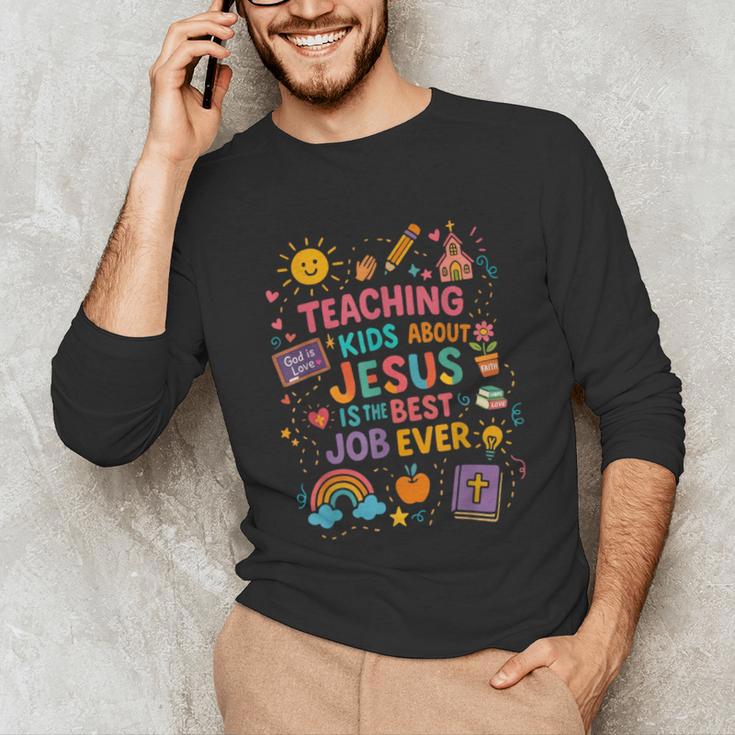 Teaching Kids About Jesus Is The Best Job Ever Bible Teacher Unisex Long Sleeve T-Shirt, funny gift Teaching Kids About Jesus Is The Best Job Ever Bible Teacher Unisex Long Sleeve T-Shirt, funny gift