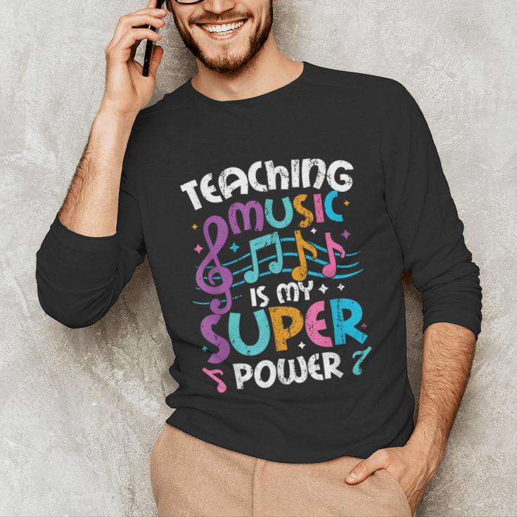 Teaching Music Is My Superpower Music Teacher For Men Women Kids Unisex Long Sleeve T-Shirt, funny gift