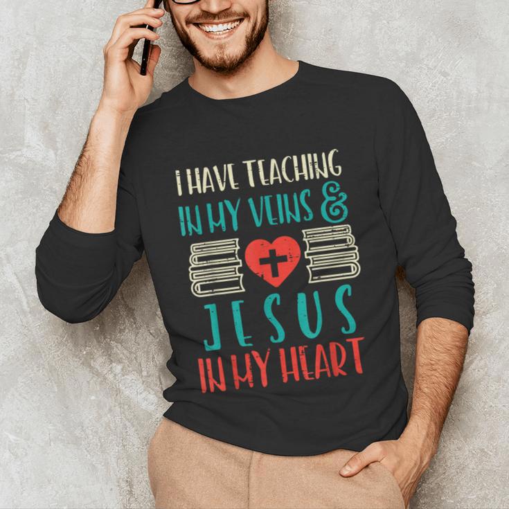Teaching In My Veins Jesus In My Heart God Christian Teacher Unisex Long Sleeve T-Shirt, funny gift Teaching In My Veins Jesus In My Heart God Christian Teacher Unisex Long Sleeve T-Shirt, funny gift