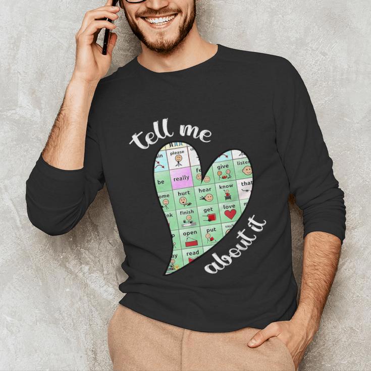 Tell Me About It Speech Pathology Aac Sped Teacher Unisex Long Sleeve T-Shirt, funny gift