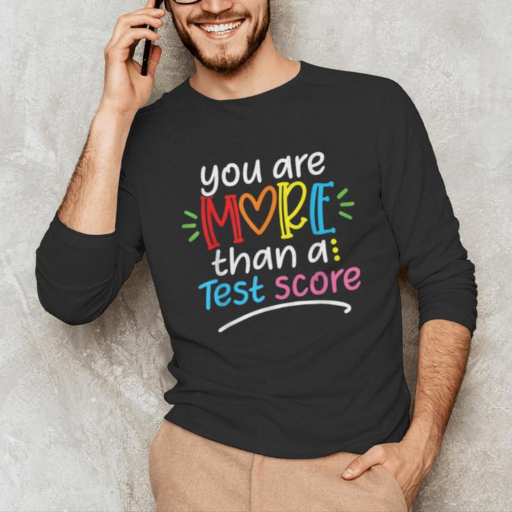 Test Day Teacher Shirt You Are More Than a Test Score Women Unisex Long Sleeve T-Shirt, funny gift Test Day Teacher Shirt You Are More Than a Test Score Women Unisex Long Sleeve T-Shirt, funny gift