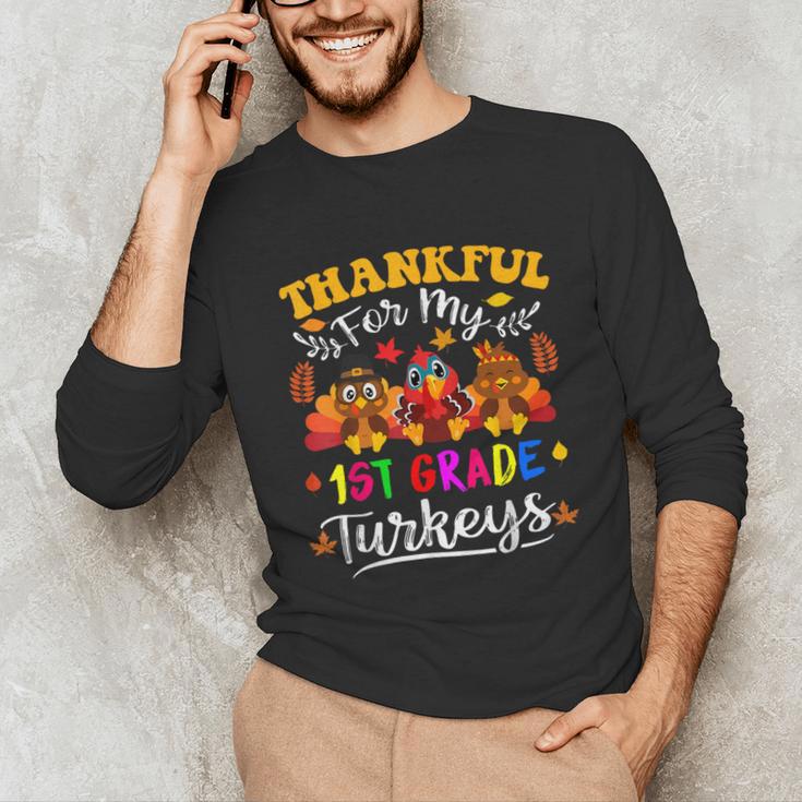Thankful For My 1st Grade Turkeys Thanksgiving Teacher Fall Unisex Long Sleeve T-Shirt, funny gift
