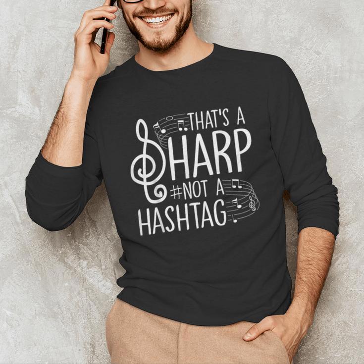 That's a Sharp Not a Hashtag Music Teacher Musicians Unisex Long Sleeve T-Shirt, funny gift That's a Sharp Not a Hashtag Music Teacher Musicians Unisex Long Sleeve T-Shirt, funny gift