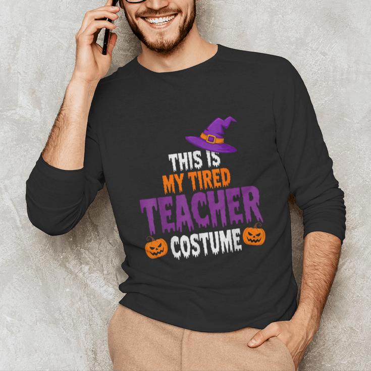 Tired Teacher Costume For Halloween Teachers Unisex Long Sleeve T-Shirt, funny gift Tired Teacher Costume For Halloween Teachers Unisex Long Sleeve T-Shirt, funny gift