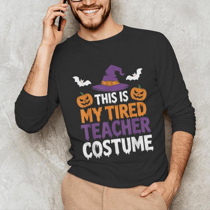 Tired Teacher Costume For Humor Halloween Unisex Long Sleeve T-Shirt, funny gift Tired Teacher Costume For Humor Halloween Unisex Long Sleeve T-Shirt, funny gift