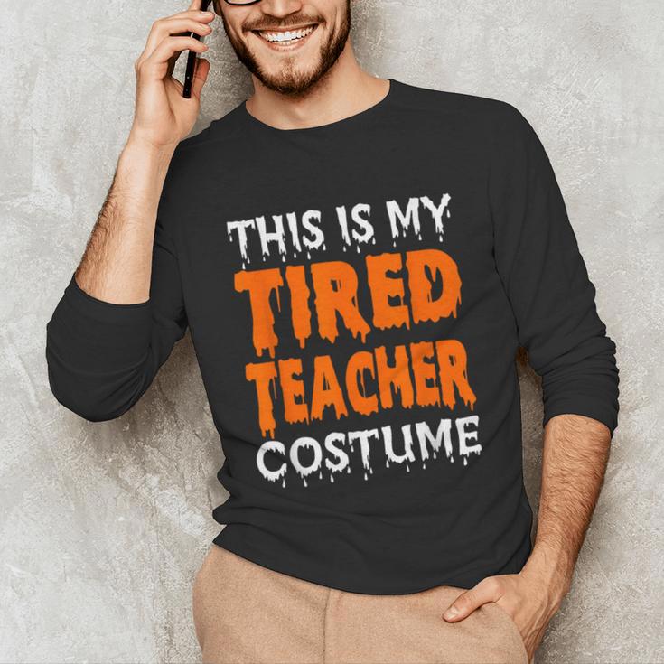 This Is My Tired Teacher Costume Quick Easy Lazy Halloween For Men Women Unisex Long Sleeve T-Shirt, funny gift