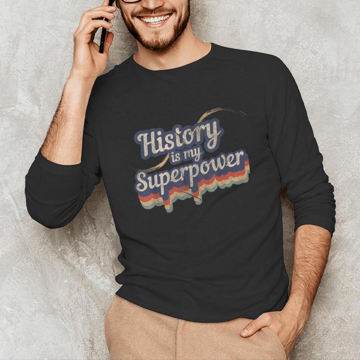 History Is My Superpower History Teacher Shirt T-Shirt Unisex Long Sleeve T-Shirt, funny gift