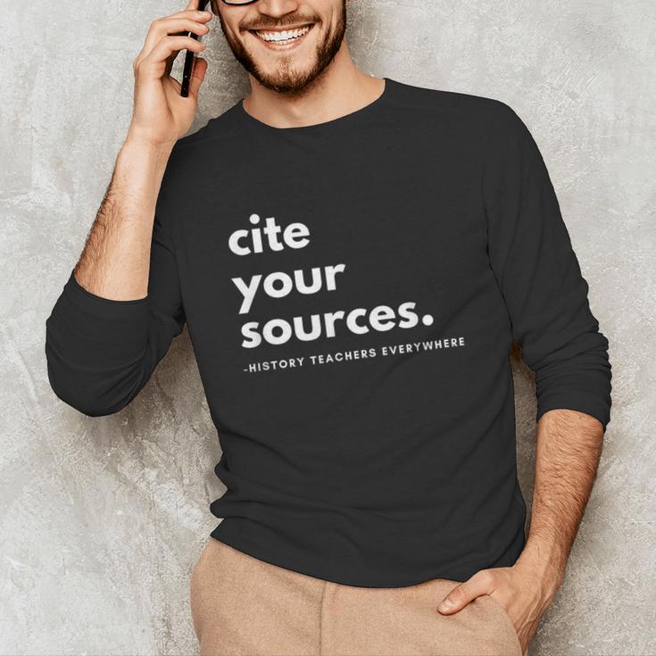 History Teacher Cite Your Sources Unisex Long Sleeve T-Shirt, funny gift History Teacher Cite Your Sources Unisex Long Sleeve T-Shirt, funny gift