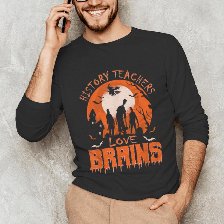 History Teachers Love Brains Halloween Teacher For Men Women Unisex Long Sleeve T-Shirt, funny gift History Teachers Love Brains Halloween Teacher For Men Women Unisex Long Sleeve T-Shirt, funny gift
