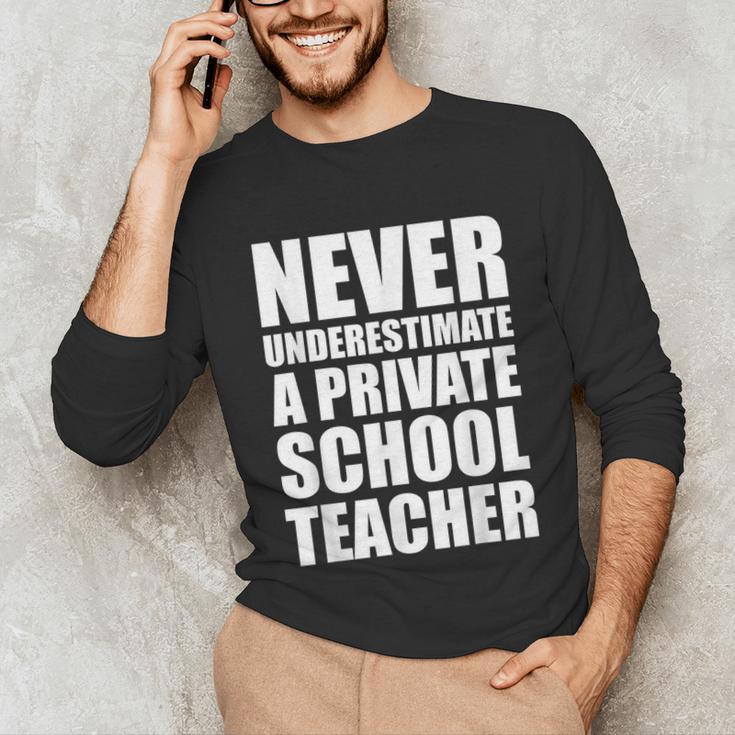 Never Underestimate A Private School Teacher Back To School Unisex Long Sleeve T-Shirt, funny gift Never Underestimate A Private School Teacher Back To School Unisex Long Sleeve T-Shirt, funny gift