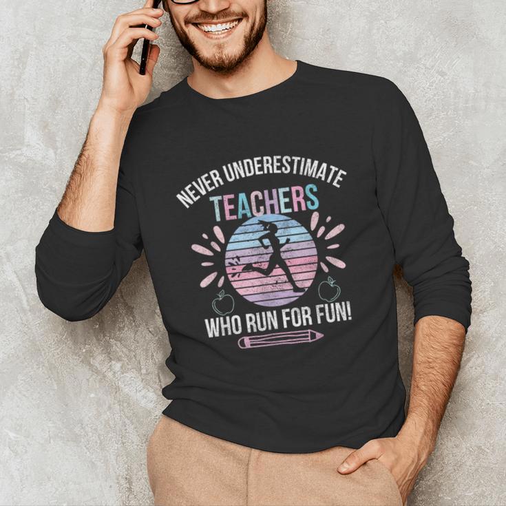 Never Underestimate Teachers Who Runs For Fun Running Teache Unisex Long Sleeve T-Shirt, funny gift Never Underestimate Teachers Who Runs For Fun Running Teache Unisex Long Sleeve T-Shirt, funny gift
