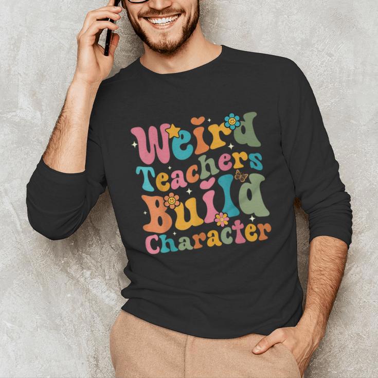 Vintage Teacher Sayings Weird Teachers Build Character For Men Women Unisex Long Sleeve T-Shirt, funny gift