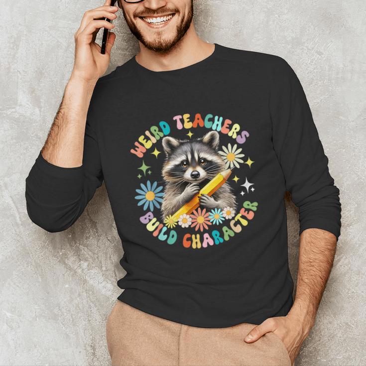 Weird Teachers Build Character Raccoon Colourful Floral Unisex Long Sleeve T-Shirt, funny gift Weird Teachers Build Character Raccoon Colourful Floral Unisex Long Sleeve T-Shirt, funny gift
