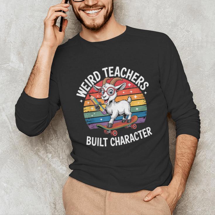 Weird Teachers Build Character Teacher Unisex Long Sleeve T-Shirt, funny gift
