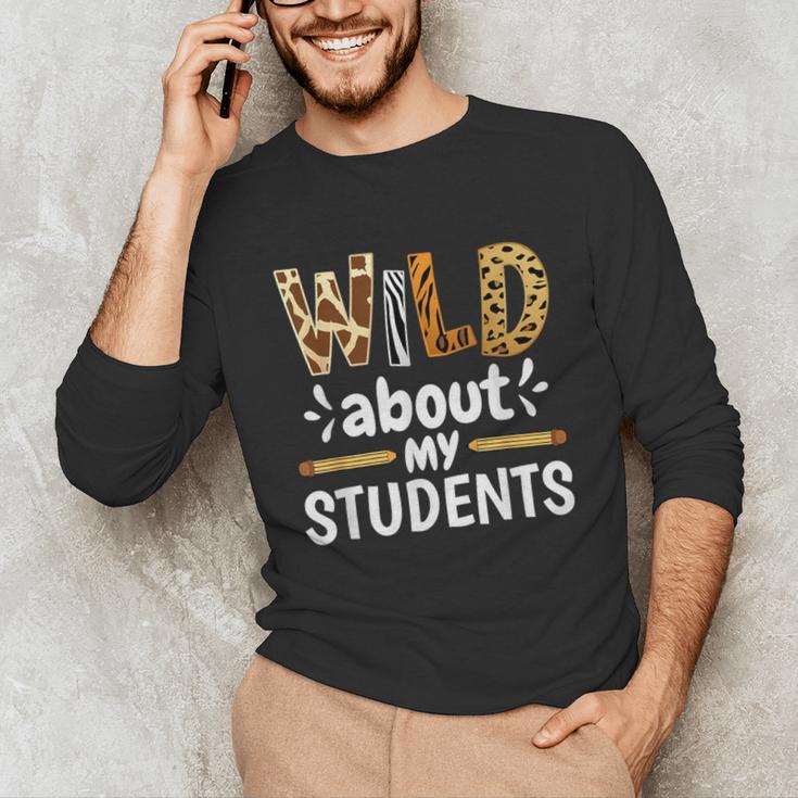 Wild About My Students School Teachers And Students Unisex Long Sleeve T-Shirt, funny gift