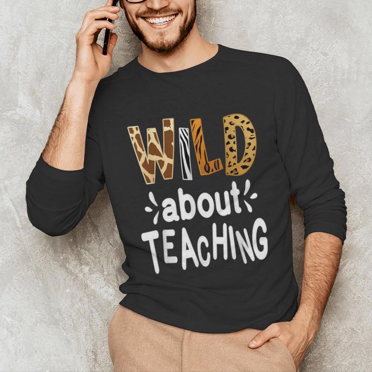 Wild About Teaching Teacher Student First Day Of School Unisex Long Sleeve T-Shirt, funny gift
