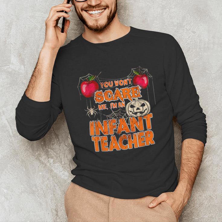 You Won't Scare Me I'm An Infant Teacher Men Women Unisex Long Sleeve T-Shirt, funny gift You Won't Scare Me I'm An Infant Teacher Men Women Unisex Long Sleeve T-Shirt, funny gift