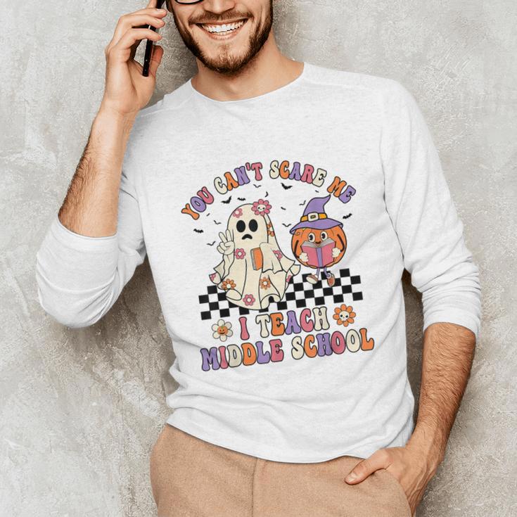 You Can't Scare Me I Teach Middle School Halloween Teacher Unisex Long Sleeve T-Shirt, funny gift