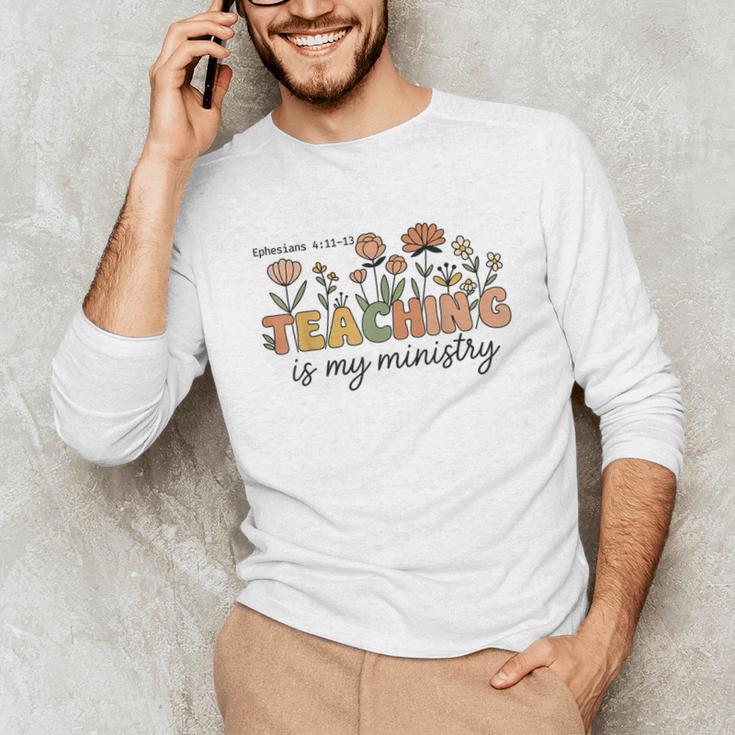 Christian Teacher Teaching Is My Ministry Faith Bible Verse Unisex Long Sleeve T-Shirt, funny gift Christian Teacher Teaching Is My Ministry Faith Bible Verse Unisex Long Sleeve T-Shirt, funny gift