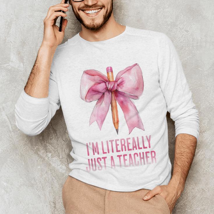 I'm Literally Just a Teacher Pencil Coquette Bow School Unisex Long Sleeve T-Shirt, funny gift