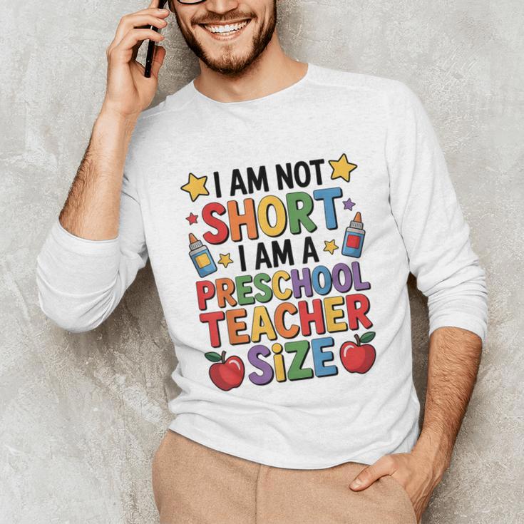 I'm Not Short I'm A Preschool Teacher Size Quote Women Unisex Long Sleeve T-Shirt, funny gift I'm Not Short I'm A Preschool Teacher Size Quote Women Unisex Long Sleeve T-Shirt, funny gift