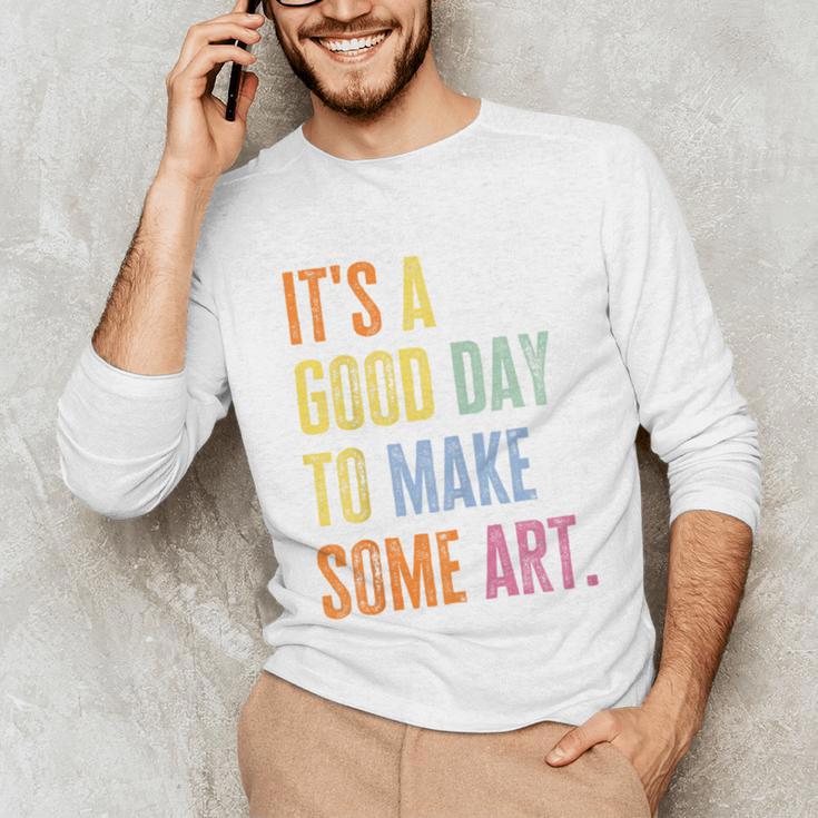 It's A Good Day To Make Art Artist Teacher Painter Unisex Long Sleeve T-Shirt, funny gift