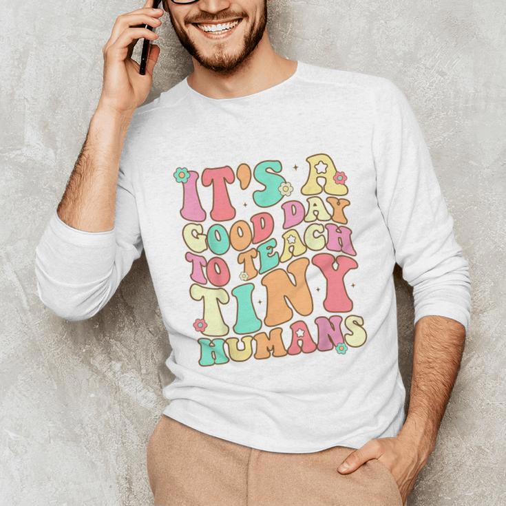 It's A Good Day To Teach Tiny Humans Teacher Teaching Unisex Long Sleeve T-Shirt, funny gift