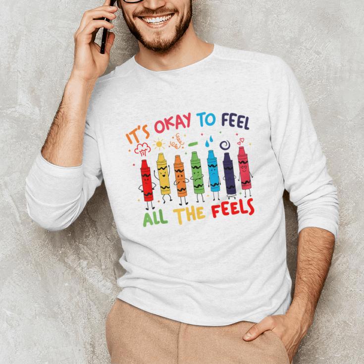 Its Okay To Feel All The Feels Mood Color Crayons Teacher Unisex Long Sleeve T-Shirt, funny gift Its Okay To Feel All The Feels Mood Color Crayons Teacher Unisex Long Sleeve T-Shirt, funny gift