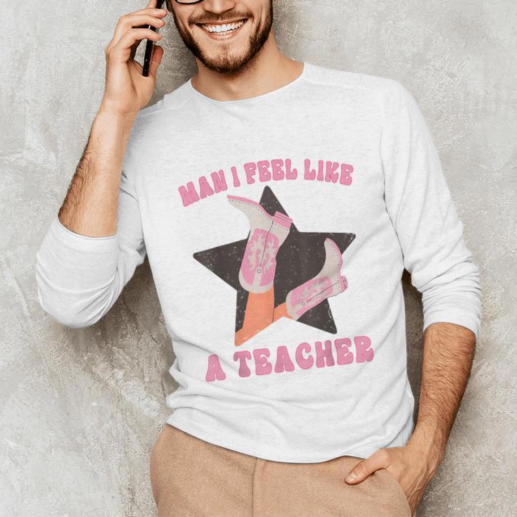 Man I Feel Like A Teacher Retro Western Country Cowgirl Unisex Long Sleeve T-Shirt, funny gift