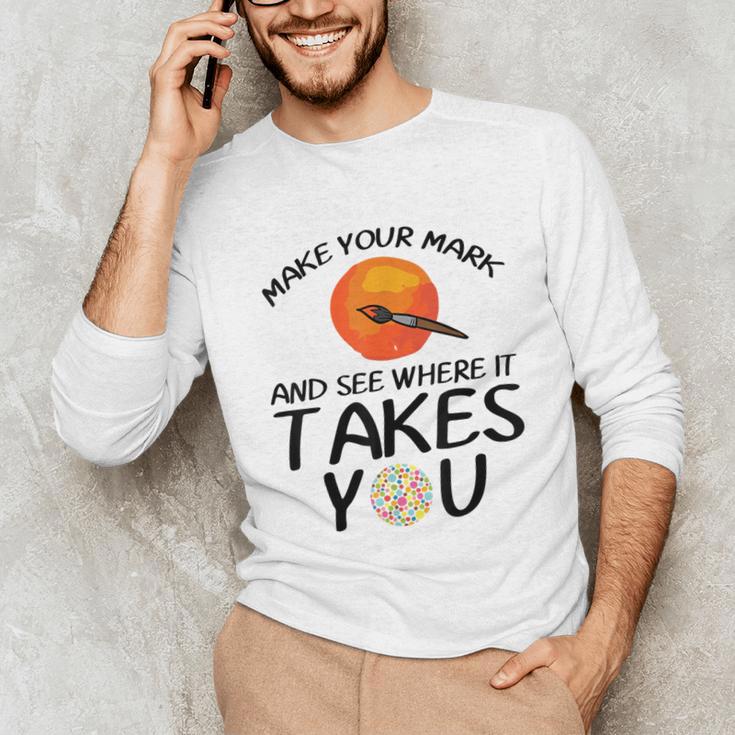 Make Mark Paintbrush International Dot Day Art Teacher Unisex Long Sleeve T-Shirt, funny gift