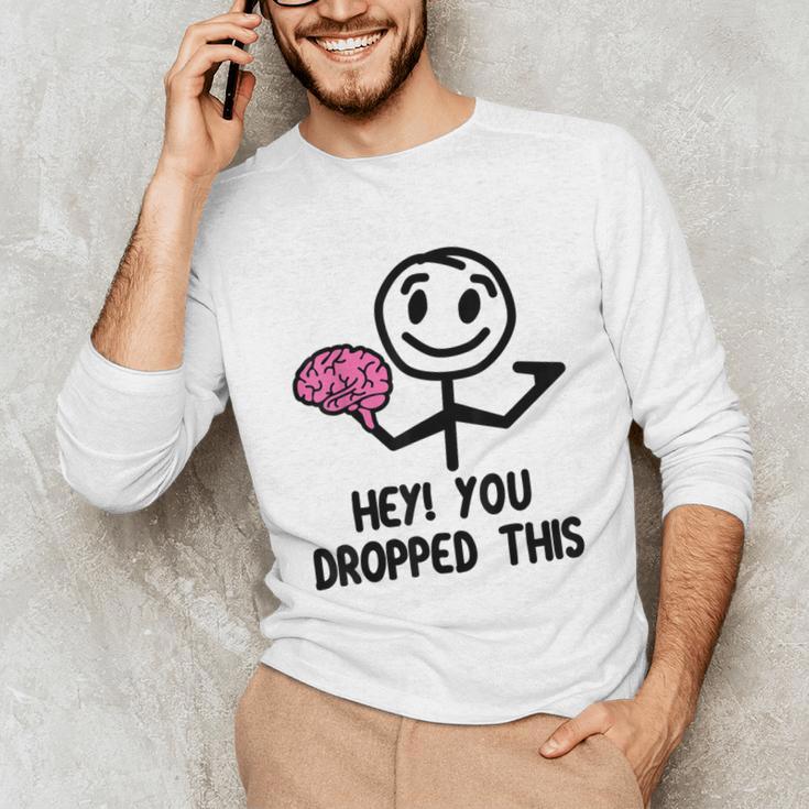 Nerdy Hey You Dropped This Brain Math Teacher Unisex Long Sleeve T-Shirt, funny gift