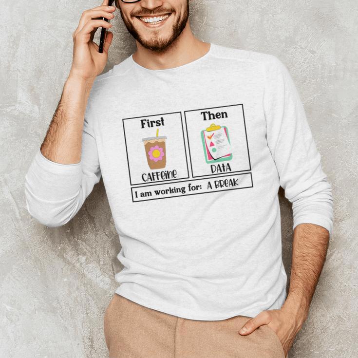 Special Education Teacher First Then Visual I Am Working For Men Women Girls Kids Unisex Long Sleeve T-Shirt, funny gift Special Education Teacher First Then Visual I Am Working For Men Women Girls Kids Unisex Long Sleeve T-Shirt, funny gift