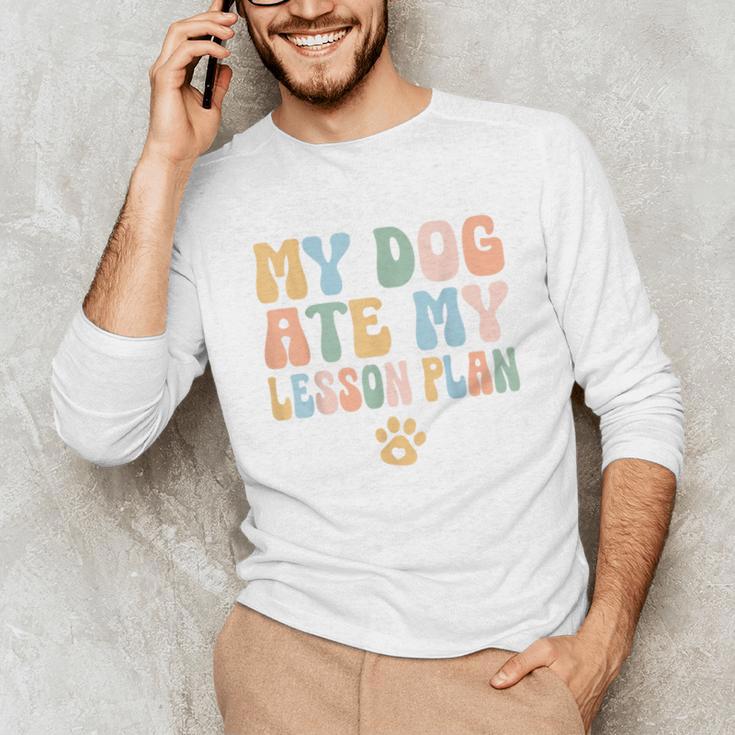 Teacher My Dog Ate My Lesson Plan Teacher Lesson Plan Unisex Long Sleeve T-Shirt, funny gift