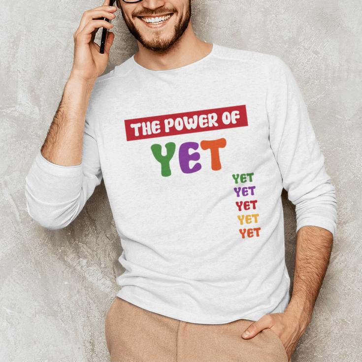 Teacher Growth Mindset Power Of Yet Unisex Long Sleeve T-Shirt, funny gift Teacher Growth Mindset Power Of Yet Unisex Long Sleeve T-Shirt, funny gift
