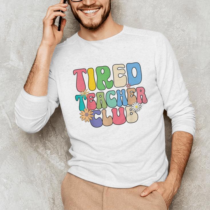 Tired Teachers Club Groovy Teachers Back To School Unisex Long Sleeve T-Shirt, funny gift Tired Teachers Club Groovy Teachers Back To School Unisex Long Sleeve T-Shirt, funny gift