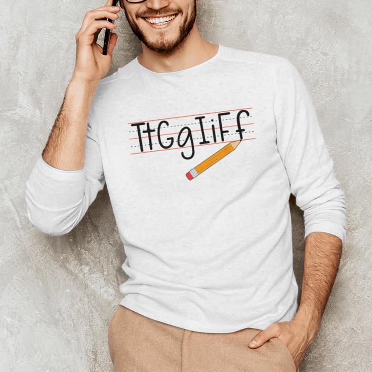 Tt Gg Ii Ff Tgif Teachers Students Tee Unisex Long Sleeve T-Shirt, funny gift Tt Gg Ii Ff Tgif Teachers Students Tee Unisex Long Sleeve T-Shirt, funny gift