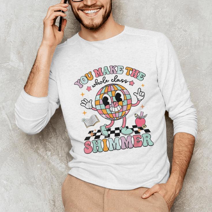 You Make The Whole Class Shimmer Teacher Era Back To School Unisex Long Sleeve T-Shirt, funny gift You Make The Whole Class Shimmer Teacher Era Back To School Unisex Long Sleeve T-Shirt, funny gift
