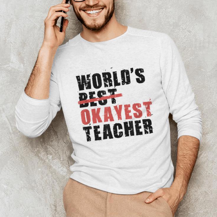 World's Best Okayest Teacher ACY025a For Men Women Unisex Long Sleeve T-Shirt, funny gift