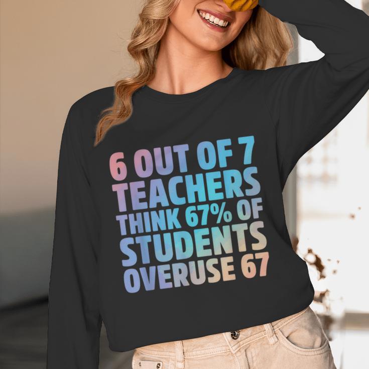 6 Out Of 7 Teachers Think 67 Of Students Overuse 67 Quote Unisex Long Sleeve T-Shirt, funny design 6 Out Of 7 Teachers Think 67 Of Students Overuse 67 Quote Unisex Long Sleeve T-Shirt, funny design