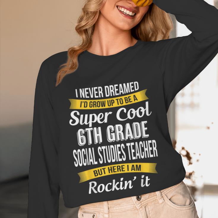6th Grade Social Studies Teacher Appreciation Unisex Long Sleeve T-Shirt, funny design 6th Grade Social Studies Teacher Appreciation Unisex Long Sleeve T-Shirt, funny design