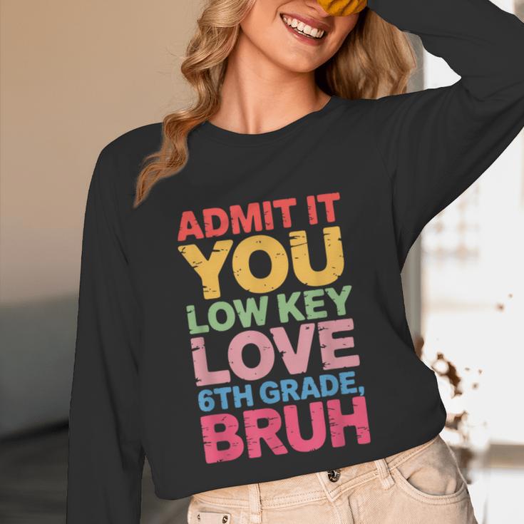 Admit It You Low Key Love 6th Grade Bruh Teacher Squad Life Unisex Long Sleeve T-Shirt, funny design Admit It You Low Key Love 6th Grade Bruh Teacher Squad Life Unisex Long Sleeve T-Shirt, funny design