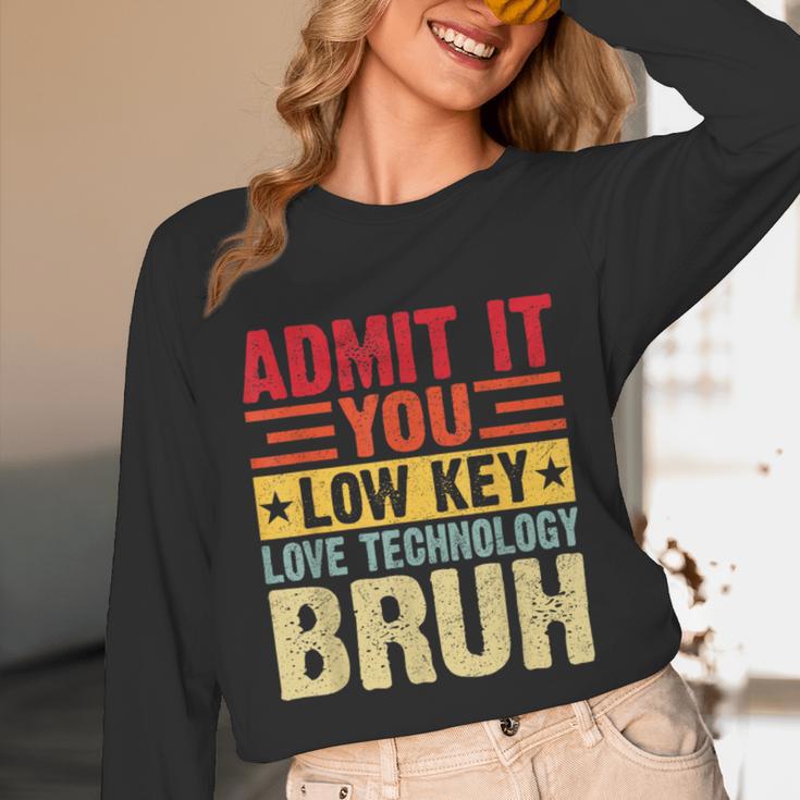 Admit It You Low Key Love Technology Bruh Teacher Kid Unisex Long Sleeve T-Shirt, funny design Admit It You Low Key Love Technology Bruh Teacher Kid Unisex Long Sleeve T-Shirt, funny design