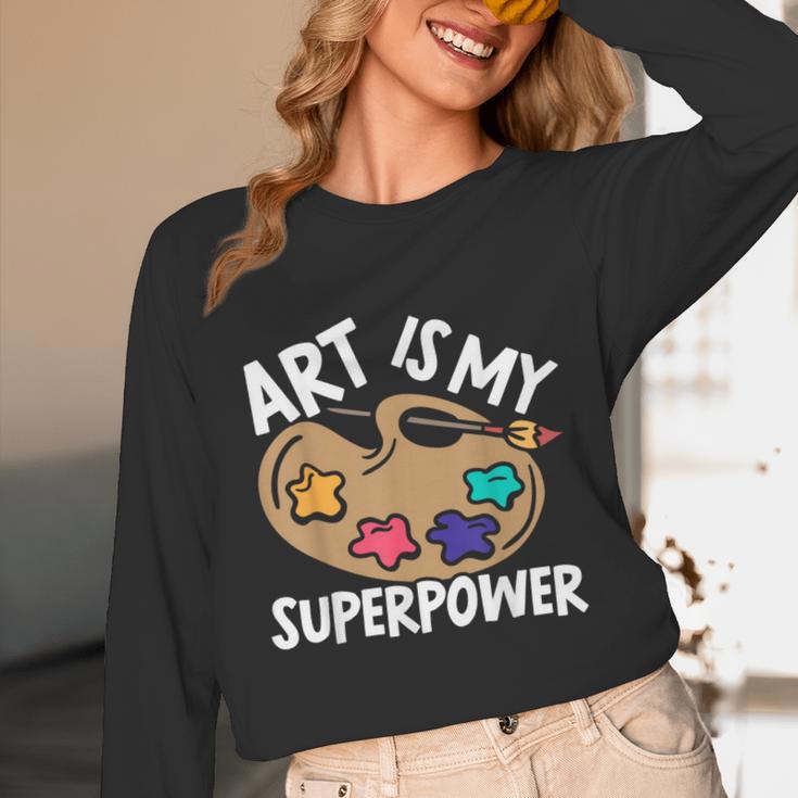 Art Is My Superpower Art Teacher Artist Painter Painting Unisex Long Sleeve T-Shirt, funny design