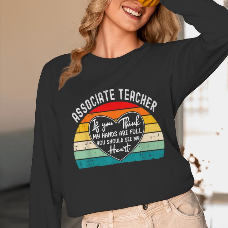 Associate Teacher If You Think My Hands Are Full Unisex Long Sleeve T-Shirt, funny design