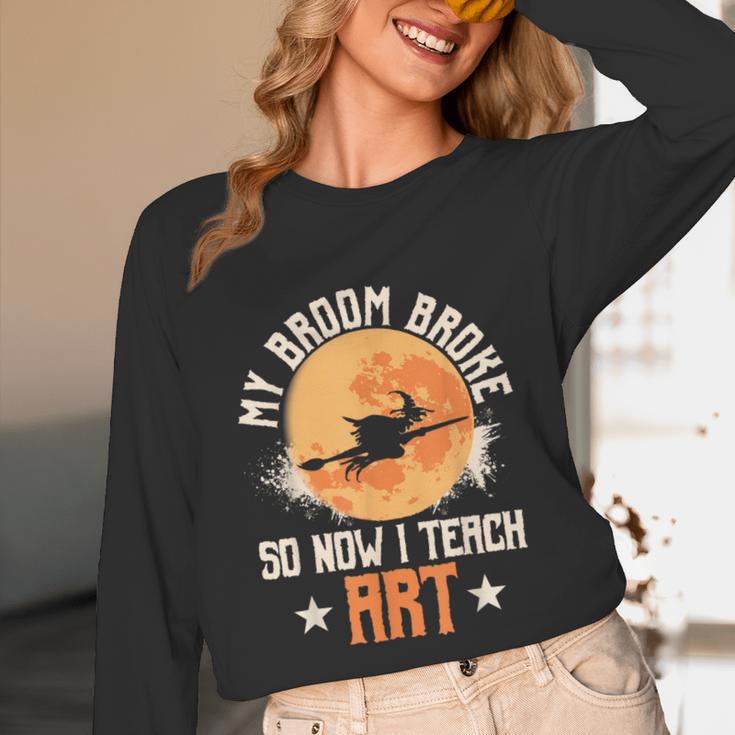 My Broom Broke So Now I Teach Art Teacher Halloween Costume For Men Women Unisex Long Sleeve T-Shirt, funny design