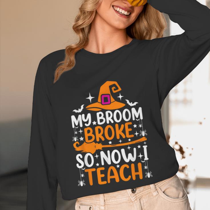 My Broom Broke So Now I Teach Halloween Teacher Unisex Long Sleeve T-Shirt, funny design