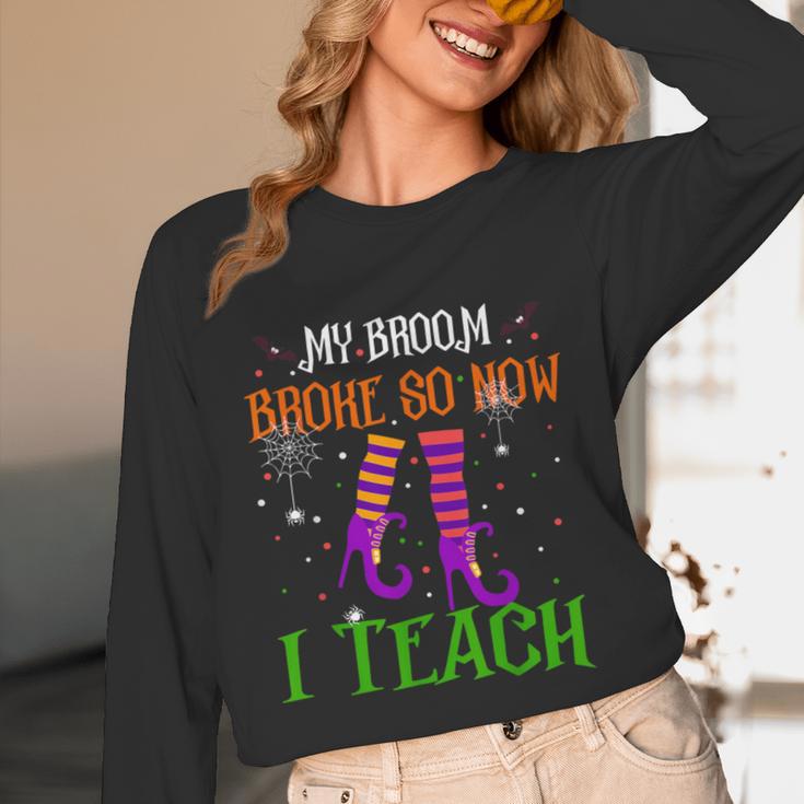 My Broom Broke So Now I Teach Teacher Witch Halloween Unisex Long Sleeve T-Shirt, funny design