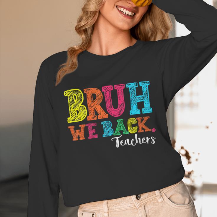 Bruh We Back Teacher First Day Of School Back To School Unisex Long Sleeve T-Shirt, funny design Bruh We Back Teacher First Day Of School Back To School Unisex Long Sleeve T-Shirt, funny design